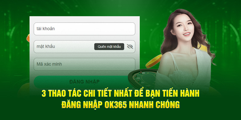 3 thao tác chi tiết nhất để bạn tiến hành đăng nhập Ok365 nhanh chóng 