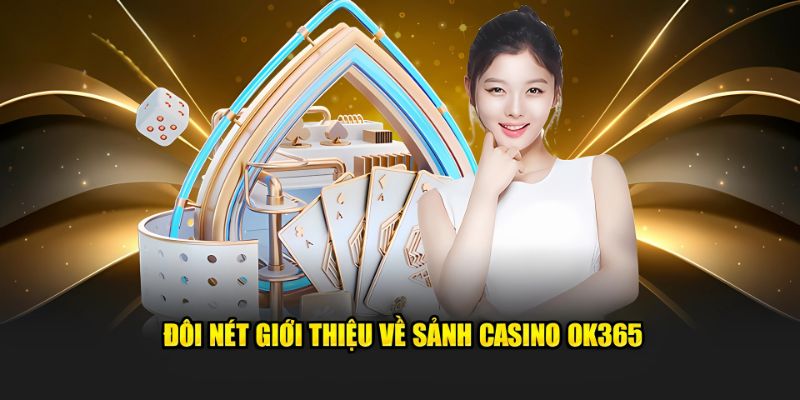 Thông tin cơ bản về sảnh Casino tại nền tảng