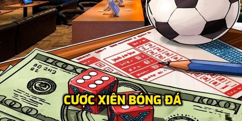 Tìm hiểu cược xiên bóng đá