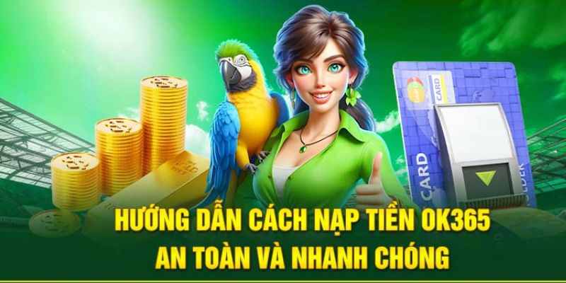 Nạp tiền trong tích tắc với hướng dẫn đến từ hệ thống 