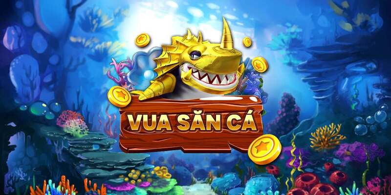 Vua Bắn Cá - Tựa Game Đổi Thưởng Đặc Sắc Nhất Hiện Nay